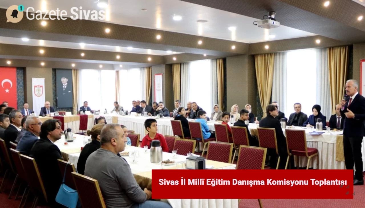 Sivas'ta Eğitim Danışma Komisyonu Toplantısı: Projeler ve Destek Açıklamaları Değerlendirildi