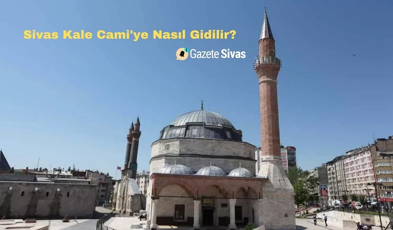 Sivas Kale Cami'ye Nasıl Gidilir?