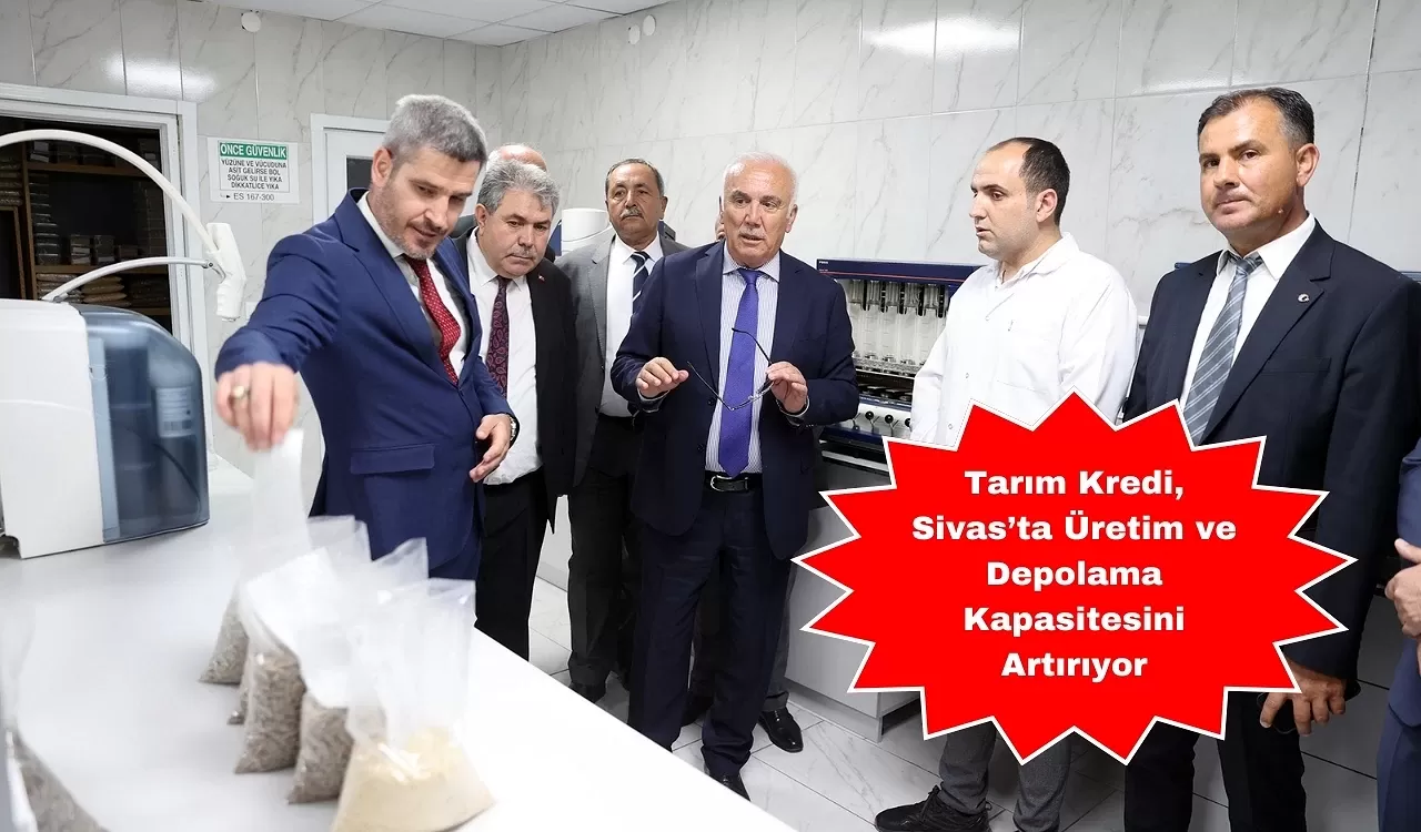 Tarım Kredi, Sivas’ta Üretim ve Depolama Kapasitesini Artırıyor