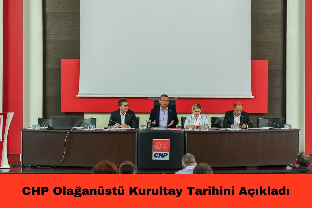 CHP Olağanüstü Kurultay Tarihini Açıkladı