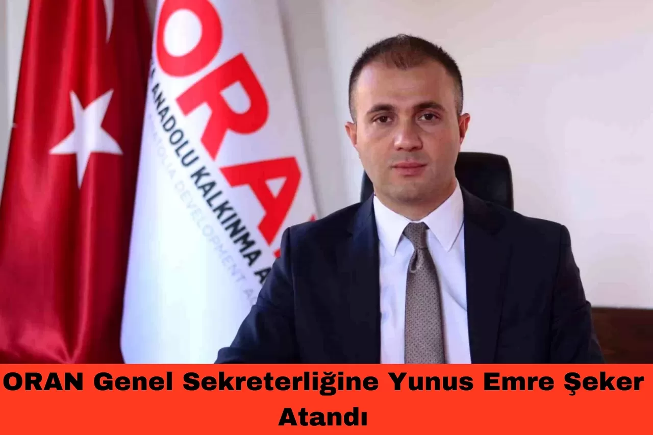 ORAN Genel Sekreterliğine Yunus Emre Şeker Atandı