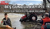 Beş Gündür Kayıptı: Simav Çayında Ölü Olarak Bulundu