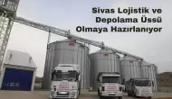 Sivas Lojistik ve Depolama Üssü Olmaya Hazırlanıyor