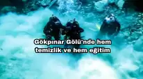 Sivas'ta Balık Adamlar "Doğal Akvaryum"u Temizledi