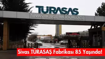 TÜRASAŞ Sivas, Raylı Sistemlerdeki 85 Yıllık Başarılarını Kutladı!