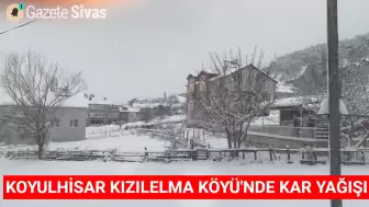 Sivas Koyulhisar Kızılelma Köyü'nde Etkili kar yağışı!