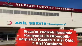 Sivas'ta Kamyonet ile Otomobil Çarpıştı: 1 Ölü, 5 Yaralı