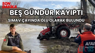 Beş Gündür Kayıptı: Simav Çayında Ölü Olarak Bulundu