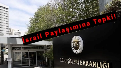 Türkiye Dışişleri Bakanlığı, İsrail Bakanının Sosyal Medya Paylaşımına Sert Tepki Gösterdi