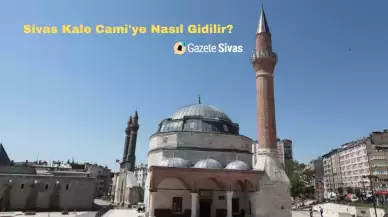 Sivas Kale Cami'ye Nasıl Gidilir?