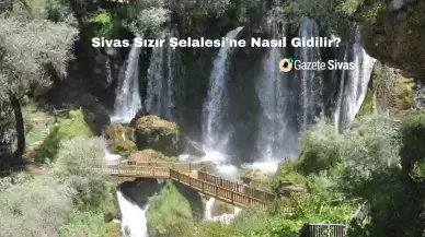 Sivas Sızır Şelalesi'ne Nasıl Gidilir?