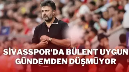 Sivasspor'da Bülent Uygun'un Adı Çıkmıyor!