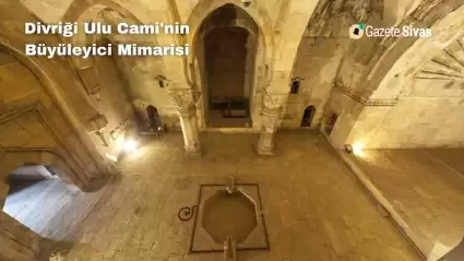 Divriği Ulu Cami'nin Büyüleyici Mimarisi