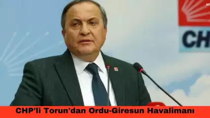 CHP'li Torun'dan Ordu-Giresun Havalimanı Kapatmasına Sert Tepki!