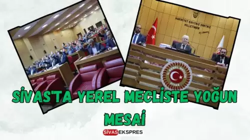 Sivas Belediye Meclisi'nde Çalışma Temposu Artıyor