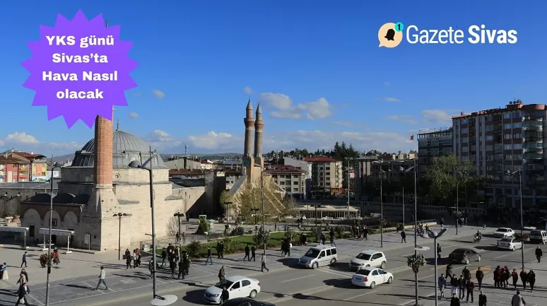 Sivas'ta 2024 YKS Sınav Günü Hava Durumu ve Ulaşım İpuçları