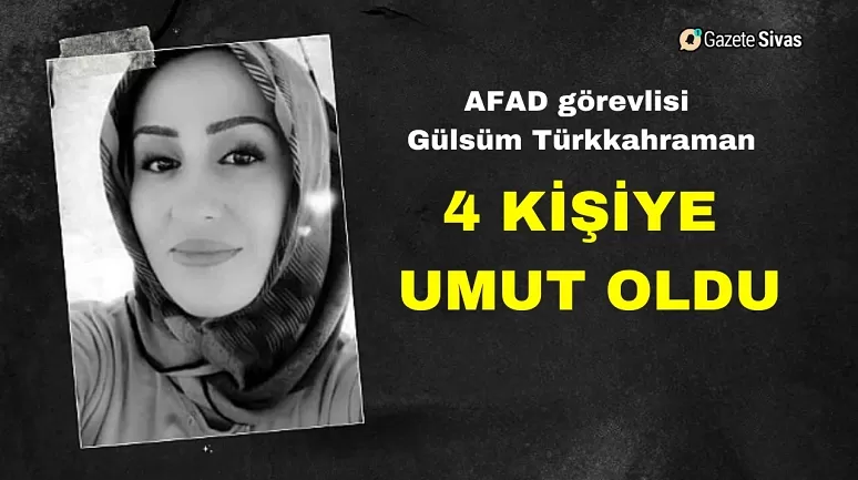 Organlarıyla 4 Kişiye Umut Olan Gülsüm Türkkahraman'ın Cenazesi Sivas'ta Toprağa Verildi