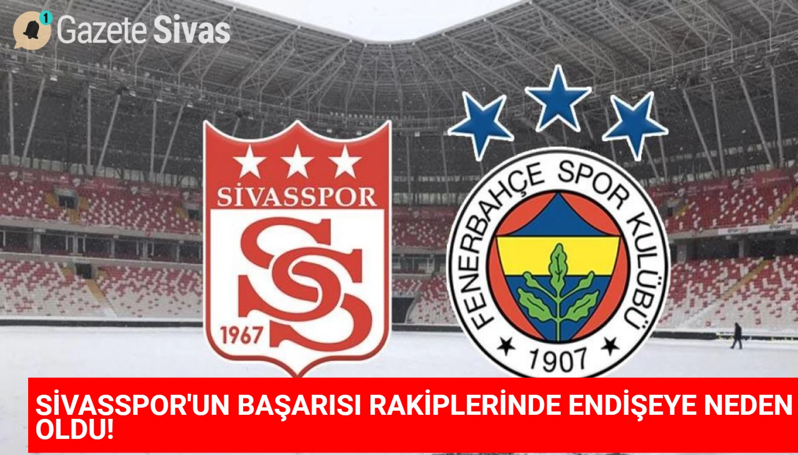 Sivasspor, Fenerbahçe'yi Etkiledi