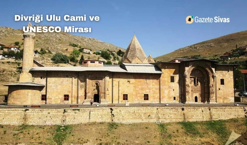 Divriği Ulu Cami ve UNESCO Mirası