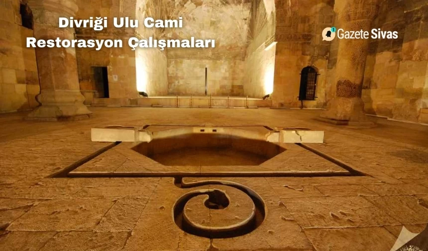 Divriği Ulu Cami Restorasyon Çalışmaları