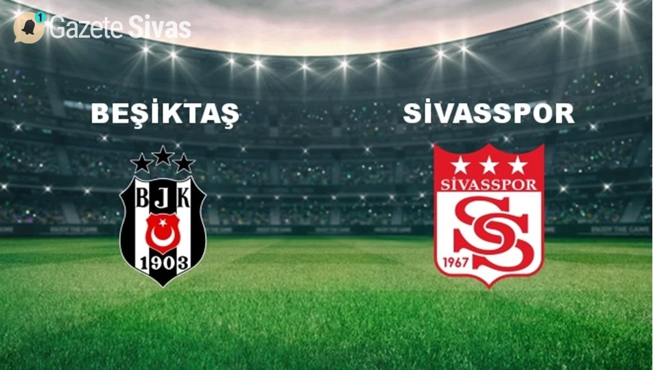 Sivasspor, Beşiktaş'a 2-0 yenilerek sahadan mağlubiyetle ayrıldı!